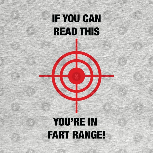 If you can read this. You're in Fart Range by G! Zone